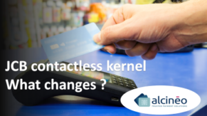 JCB contactless kernel – What  changes ?