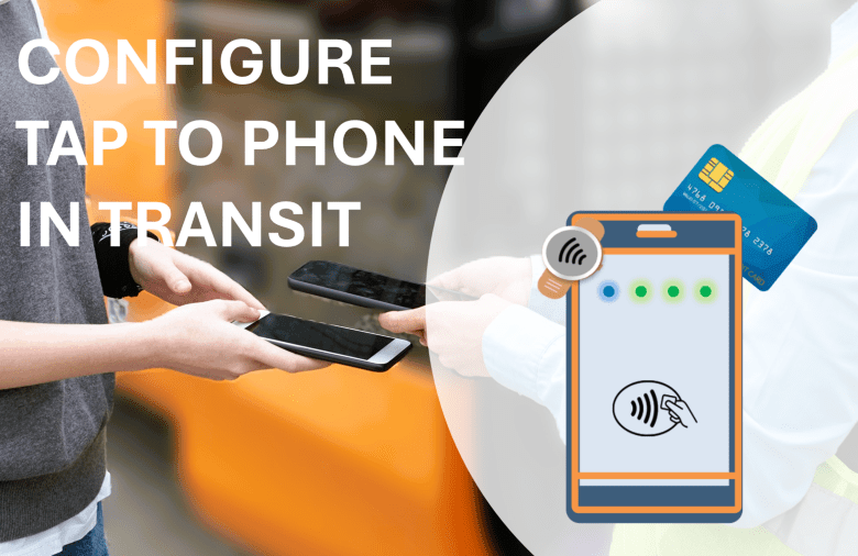 Tap to phone configuration for transit payment solutions